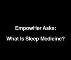 what sleep medicine is