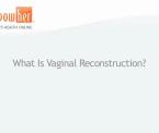 learn about what vaginal reconstruction is