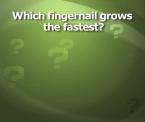 which fingernail grows the fastest